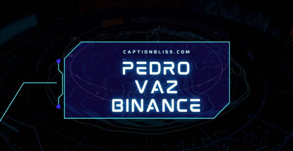 Pedro Vaz Binance