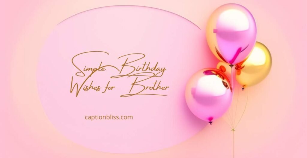 Simple Birthday Wishes for Brother