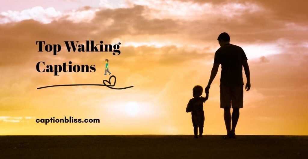 Top Walking Captions 🚶_♂️