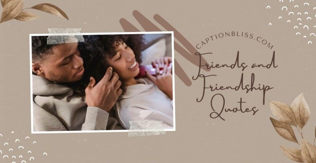 Friends and Friendship Quotes