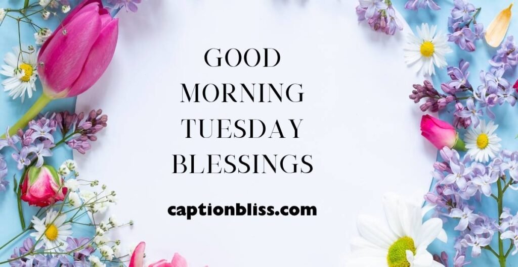 Good Morning Tuesday Blessings (1)