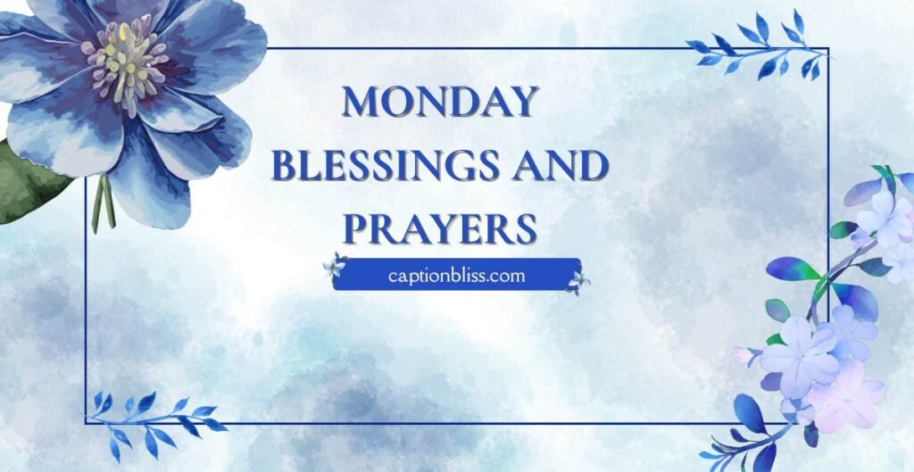 Monday Blessings and Prayers