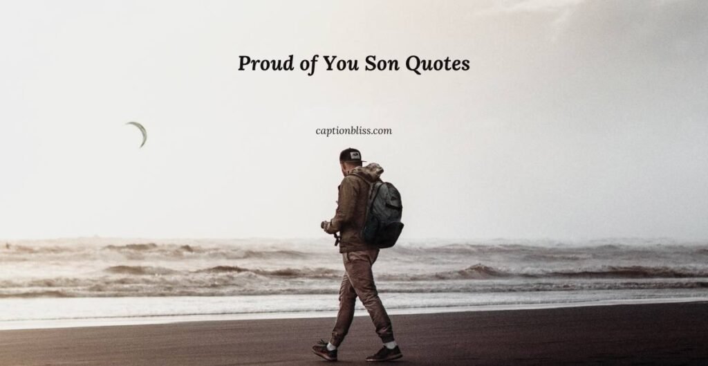 Proud of You Son Quotes