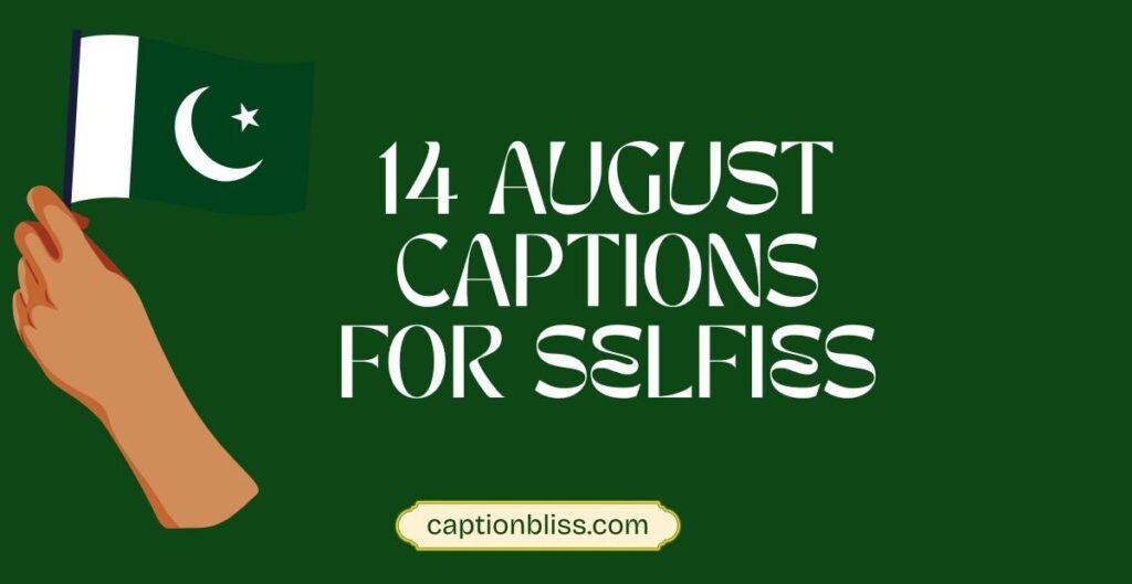 14 August Captions for Selfies