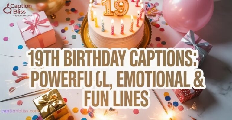 19th Birthday Captions Powerful, Emotional & Fun Lines