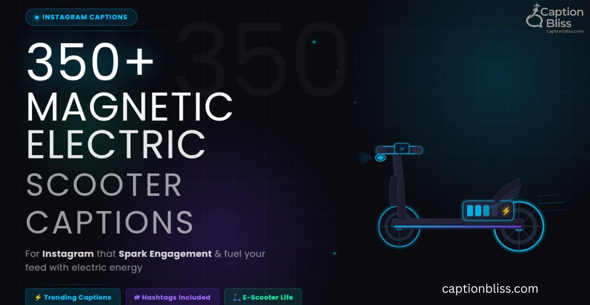 350+ Magnetic Electric Scooter Captions for Instagram That Spark Engagement