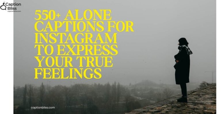 550+ Alone Captions for Instagram to Express Your True Feelings