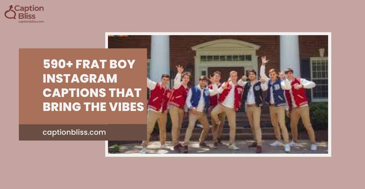 590+ Frat Boy Instagram Captions That Bring the Vibes