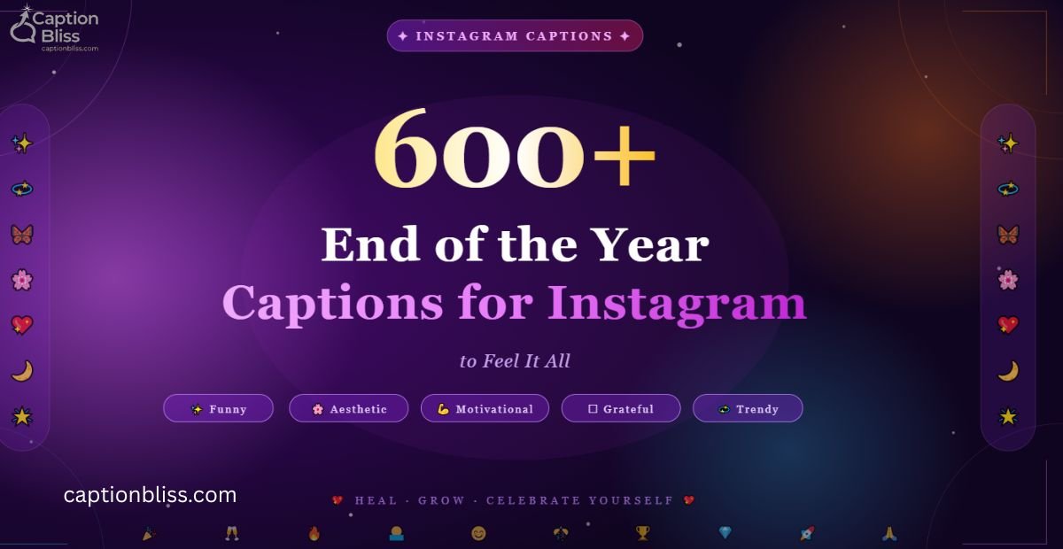600+ End of the Year Captions for Instagram to Feel It All
