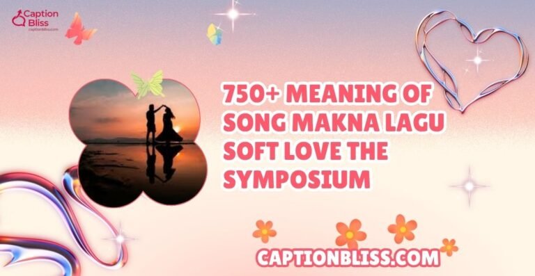 750+ Meaning of Song Makna Lagu Soft Love The Symposium Hidden Messages You Should Know