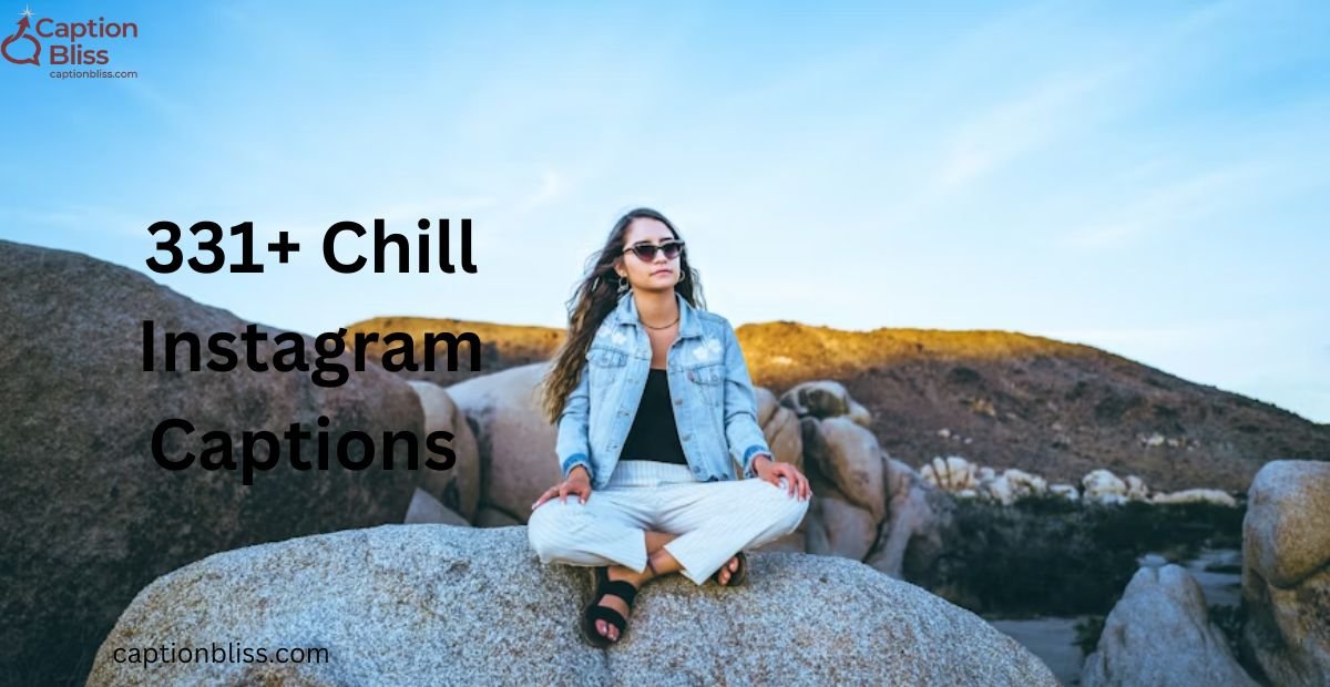 331+ Chill Instagram Captions for Relaxed & Vibe-Filled Posts (2026)