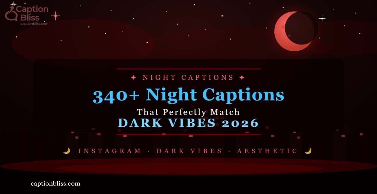 340+ Night Captions That Perfectly Match Dark Vibes 2026