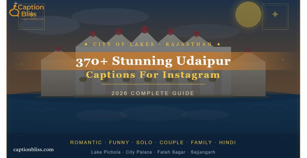 370+ Stunning Udaipur Captions For Instagram 2026 Guide