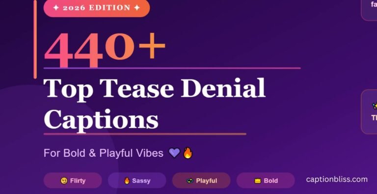 440+ Top Tease Denial Captions for Bold & Playful Vibes