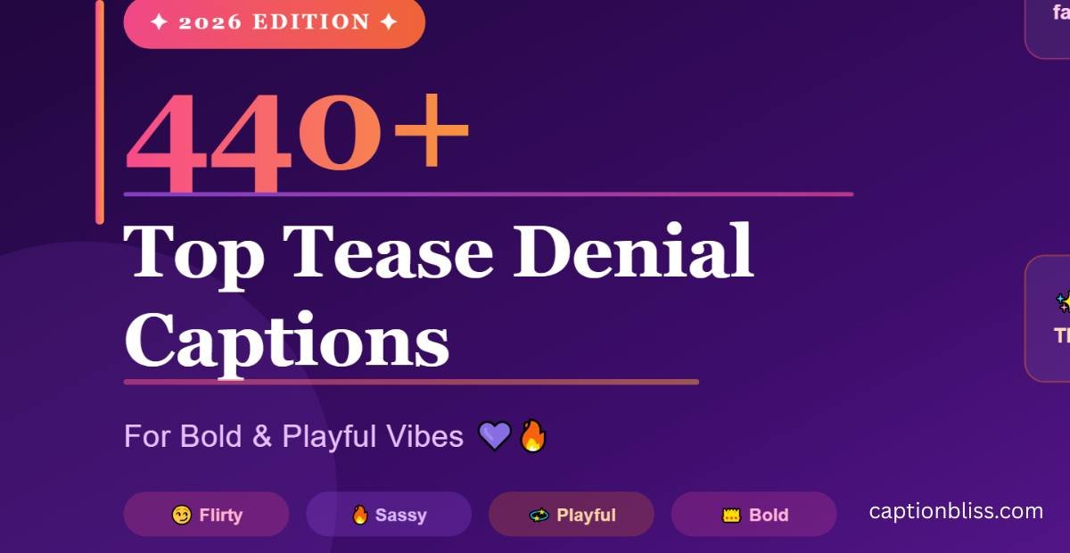 440+ Top Tease Denial Captions for Bold & Playful Vibes