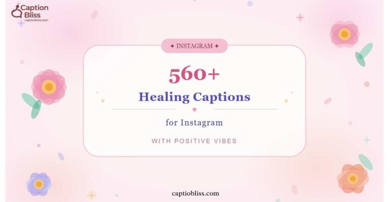 560+ Healing Captions for Instagram with Positive Vibes