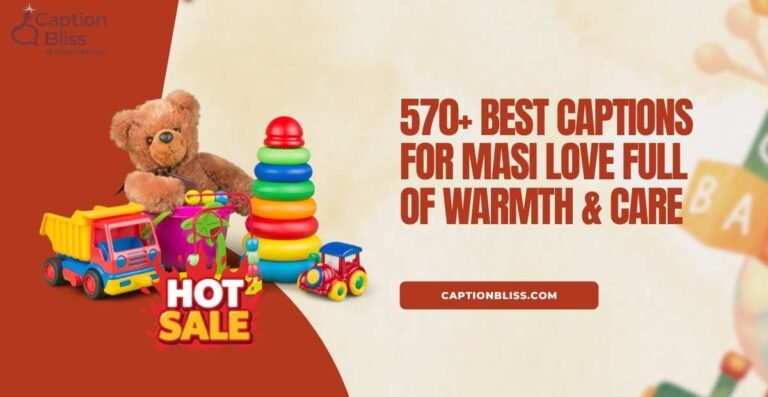 570+ Best Captions for Masi Love Full of Warmth & Care