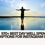 570+ Best Day Well Spent Captions for Instagram Fun