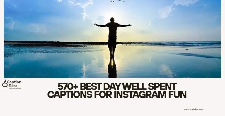570+ Best Day Well Spent Captions for Instagram Fun