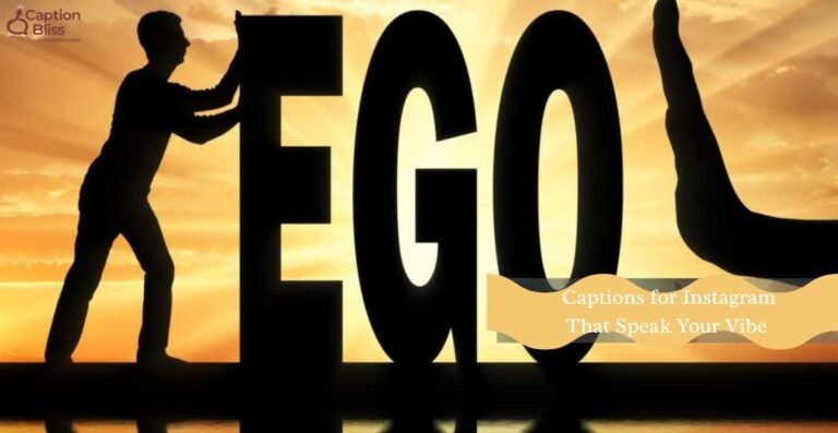 600+ Ego Captions for Instagram That Speak Your Vibe