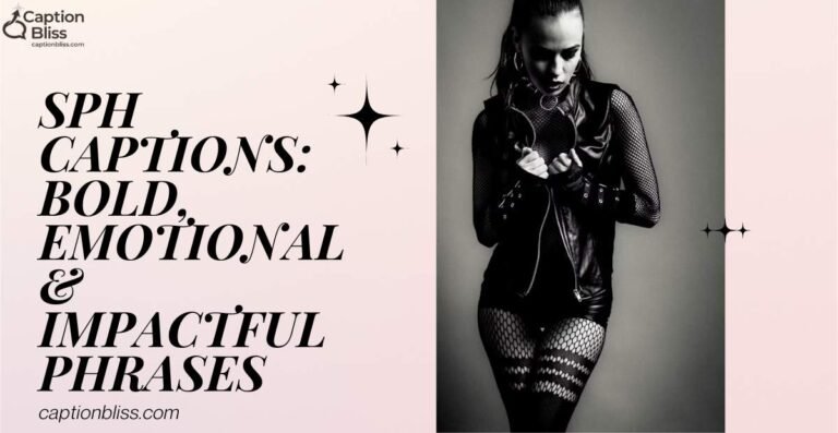 SPH Captions Bold, Emotional & Impactful Phrases