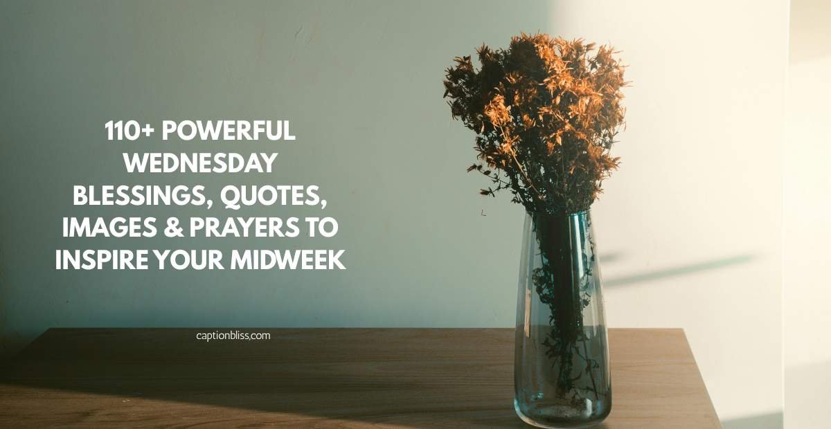 110+ Powerful Wednesday Blessings, Quotes, Images & Prayers to Inspire Your Midweek
