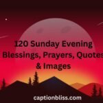 120 Sunday Evening Blessings, Prayers, Quotes & Images
