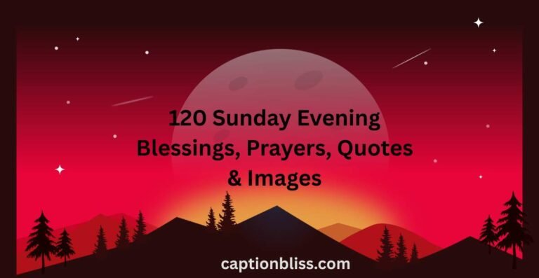 120 Sunday Evening Blessings, Prayers, Quotes & Images