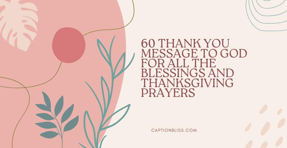 60 Thank You Message To God For All The Blessings And Thanksgiving Prayers