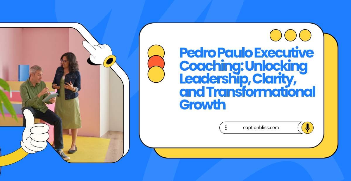 Pedro Paulo Executive Coaching Unlocking Leadership, Clarity, and Transformational Growth