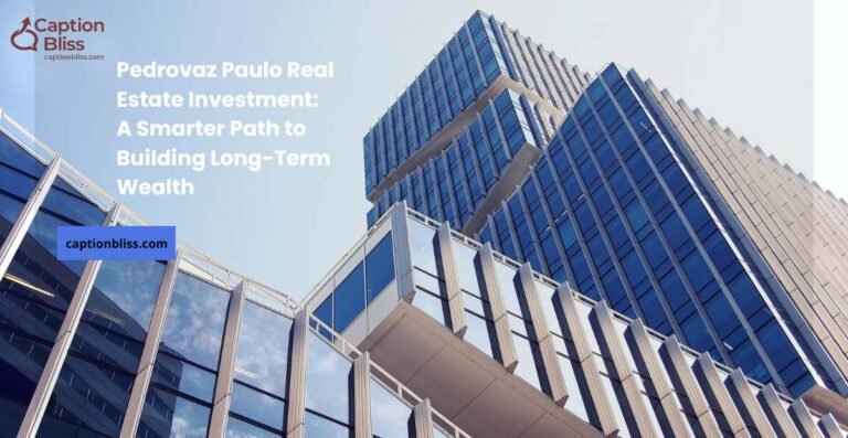 Pedrovaz Paulo Real Estate Investment A Smarter Path to Building Long-Term Wealth