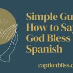 Simple Guide How to Say God Bless in Spanish
