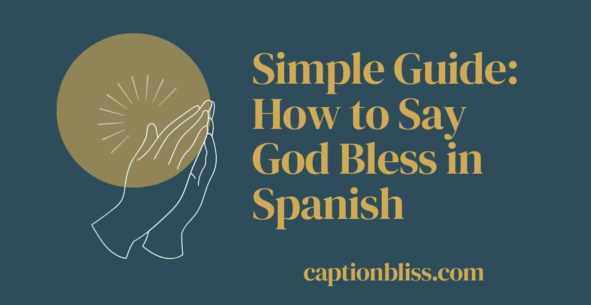 Simple Guide How to Say God Bless in Spanish