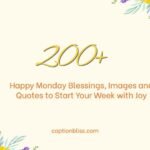 200+ Happy Monday Blessings, Images and Quotes to Start Your Week with Joy