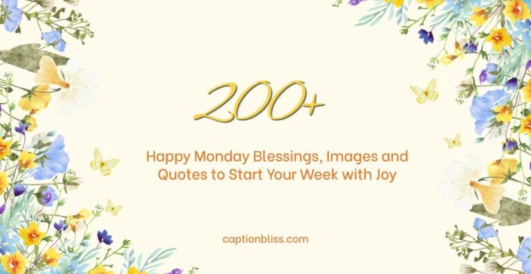 200+ Happy Monday Blessings, Images and Quotes to Start Your Week with Joy