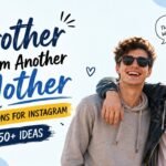 Brother From Another Mother Captions Instagram
